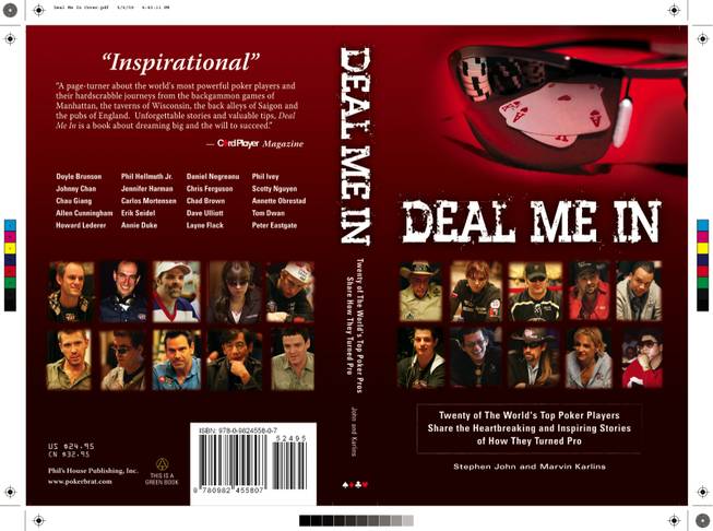 "Deal Me In," a book where 20 poker stars share their stories about how they turned professional, was recently released by Phil's House Publishing. The company is owned by Phil Hellmuth Jr.
