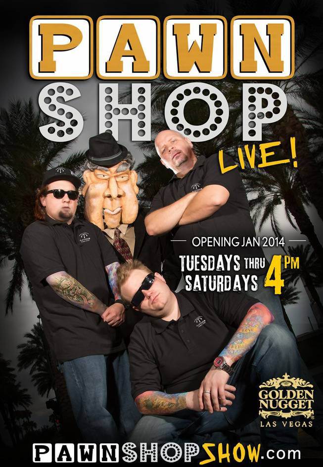 The “Pawn Stars” parody “Pawn Shop Live!” is set to open Jan. 21, 2014, at Golden Nugget in downtown Las Vegas.