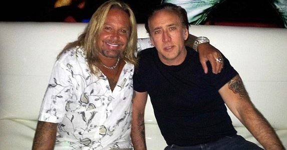 Vince Neil and Nicolas Cage.