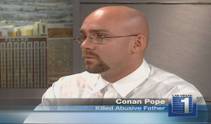 Nearly a decade has passed since 15-year-old Conan Pope picked up the rifle his father, Frank Pope, gave him and shot him to death.  Now at 25, Conan Pope is asking the state to pardon his crime. Jon talks with him and his attorney.  Plus, see why even the victim's brother and sister say Pope never should have served a day in prison for killing his father.