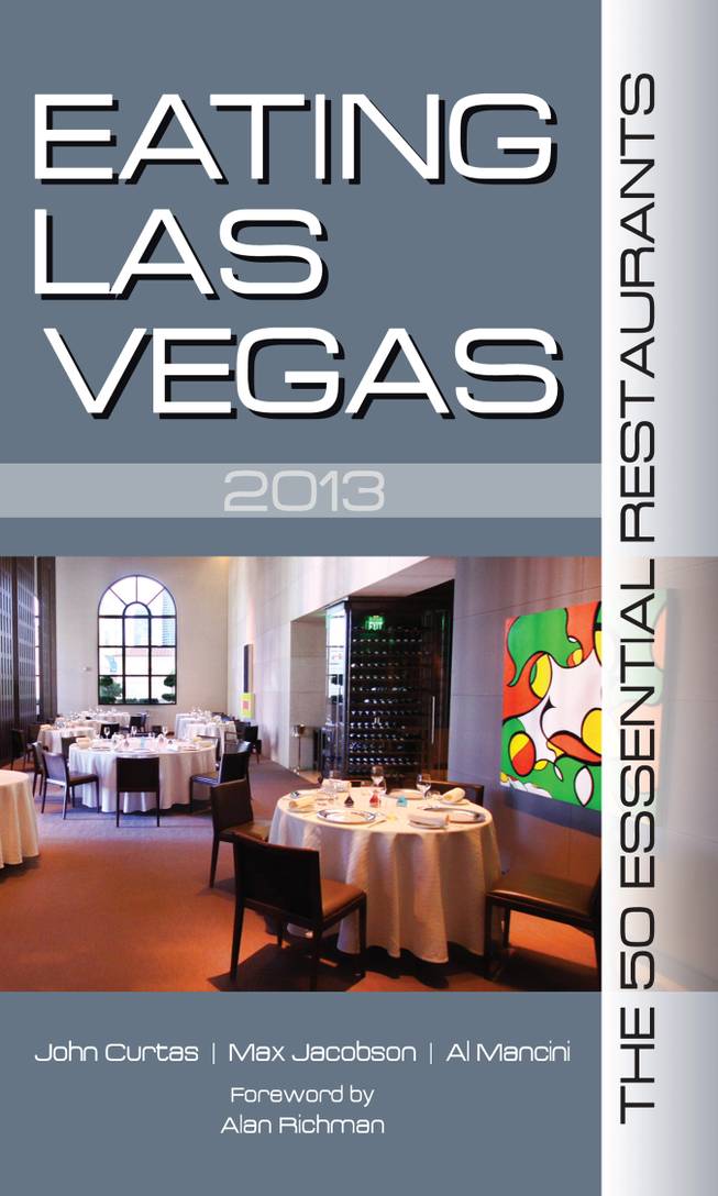 "Eating Las Vegas 2013: The 50 Essential Restaurants."