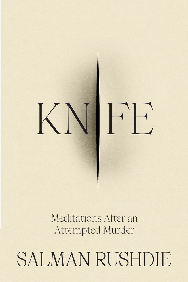 This cover image released by Random House shows "Knife: Meditations After an Attempted Murder" by Salman Rushdie. The book, about the attempt on his life that left him blind in his right eye, will be published April 16, 2024. Rushdie's first book since the 2022 stabbing he thought might end his life is both explicit in the violence Rushdie sustains and heroic in the will to live that Rushdie retains. 


