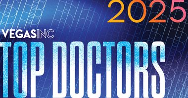 2025 Top Doctors: A list of some of the exceptional physicians in Las&nbsp;Vegas